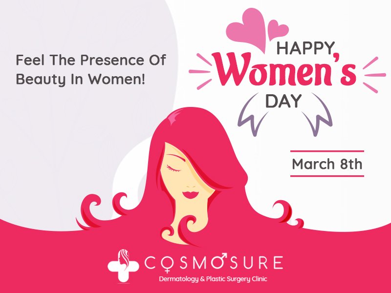 Women's Day wishes by Cosmosure Clinic, one of the best clinic for Skin and Hair in hyderabad