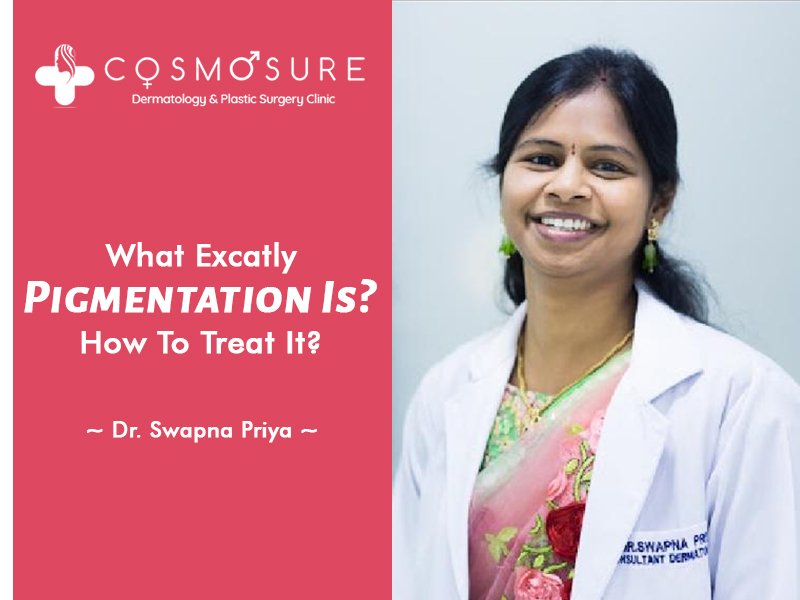Best Pigmentation treatment by Dr Swapna Priya, One of the best skin specialist in hyderabad