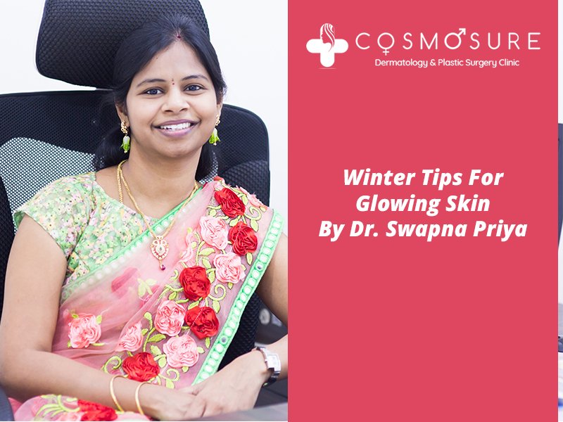 how to get skin glowing tips by Dr Swapna Priya, One of the best Dermatologist in HYderabad